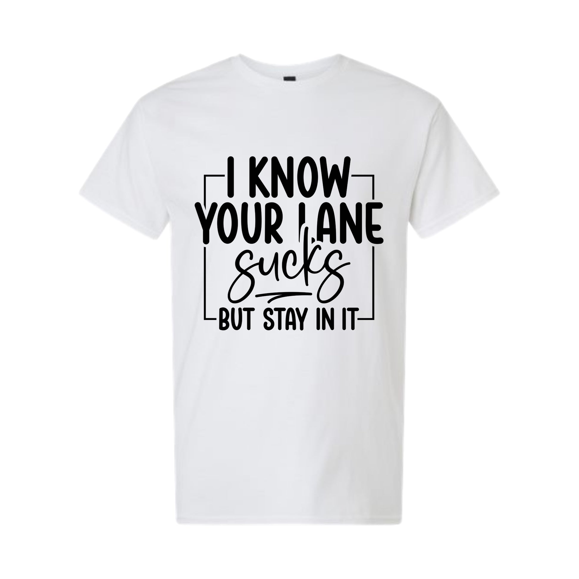 I know your lane.... T-Shirt